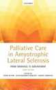 Palliative Care in Amyotrophic Lateral Sclerosis: From Diagnosis to Bereavement