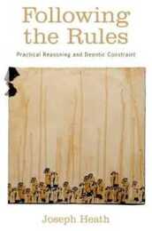 Following the Rules : Practical Reasoning and Deontic Constraint: Practical Reasoning and Deontic Constraint