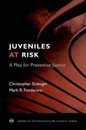 Juveniles at Risk: A Plea for Preventive Justice (American Psychology-law Society)