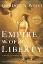 Empire of Liberty: A History of the Early Republic 1789-1815 (Oxford History of the United States)