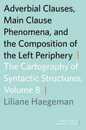 Adverbial Clauses Main Clause Phenomena and the Composition of the Left Periphery: The Cartography of Syntactic Structures (Oxford Studies in Comparative Syntax)