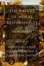 The Nature of Moral Responsibility: New Essays