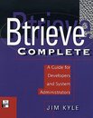 Btrieve Complete: A Guide for Developers and System Administrators
