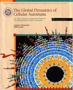 Global Dynamics Of Cellular Automata: An Atlas Of Basin Of Attraction Fields Of One-dimensional Cellular Automata (SANTA FE INSTITUTE STUDIES IN THE SCIENCES OF COMPLEXITY REFERENCE VOLUMES)
