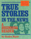 True Stories in the News: A Beginning Reader