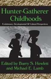 Hunter-gatherer Childhoods (Evolutionary Foundations of Human Behavior Series)
