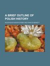 A Brief Outline of Polish History