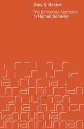 The Economic Approach to Human Behavior