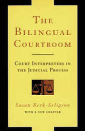 The Bilingual Courtroom: Court Interpreters in the Judicial Process (Language and Legal Discourse)