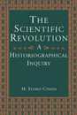 The Scientific Revolution: A Historiographical Inquiry