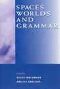 Spaces Worlds and Grammar (Cognitive Theory of Language and Culture Series)