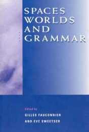 Spaces Worlds and Grammar (Cognitive Theory of Language and Culture Series)