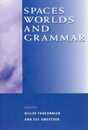 Spaces Worlds and Grammar (Cognitive Theory of Language and Culture Series)