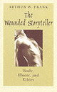 The Wounded Storyteller: Body Illness and Ethics
