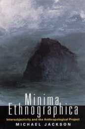 Minima Ethnographica: Intersubjectivity and the Anthropological Project