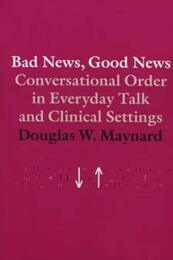 Bad News Good News: Conversational Order in Everyday Talk and Clinical Settings