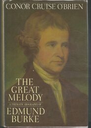 The Great Melody: A Thematic Biography and Commented Anthology of Edmund Burke