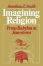 Imagining Religion: From Babylon to Jonestown (Chicago Studies in the History of Judaism)