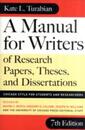 A Manual for Writers of Research Papers Theses and Dissertations: Chicago Style for Students and Researchers (Chicago Guides to Writing Editing and Publishing)