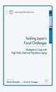 Tackling Japan’s Fiscal Challenges: Strategies to Cope with High Public Debt and Population Aging (Procyclicality of Financial Systems in Asia)