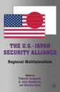 The U.S.-Japan Security Alliance: Regional Multilateralism