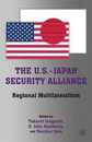 The U.S.-Japan Security Alliance: Regional Multilateralism