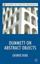 Dummett on Abstract Objects (History of Analytic Philosophy)