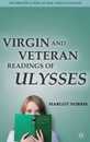 Virgin and Veteran Readings of Ulysses (New Directions in Irish and Irish American Literature)