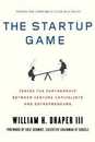 The Startup Game: Inside the Partnership Between Venture Capitalists and Entrepreneurs