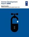 Human Development Report 2006: Beyond Scarcity: Power Poverty and Global Water Crisis