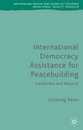 International Democracy Assistance for Peacebuilding: Cambodia and Beyond (Rethinking Peace and Conflict Studies)