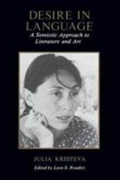 Desire in Language: A Semiotic Approach to Literature and Art (European Perspectives Series)