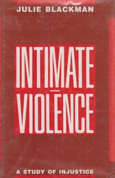 Intimate Violence: A Study of Injustice