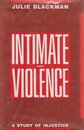 Intimate Violence: A Study of Injustice