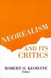 Neorealism and Its Critics (The Political Economy of International Change)