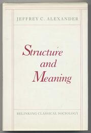 Structure and Meaning: Relinking Classical Sociology