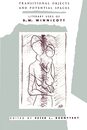 Transitional Objects and Potential Spaces: Literary Uses of E.W. Winnicott (Psychoanalysis and Culture)