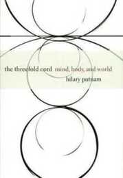 The Threefold Cord: Mind Body and World (John Dewey Essays in Philosophy)