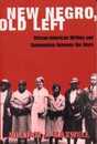 New Negro Old Left: African-American Writing and Communism Between the Wars