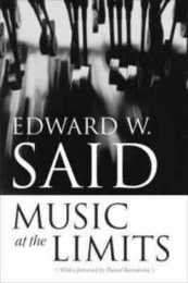 Music at the Limits (Columbia Themes in Philosophy Social Criticism and the Art)