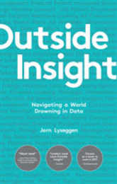 Outside Insight: Navigating a World Drowning in Data