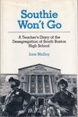 Southie Won't Go: A Teachers Diary of the Desegregation of South Boston High School