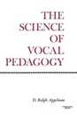 The Science of Vocal Pedagogy: Theory and Application
