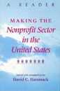 Making the Nonprofit Sector in the United States: A Reader (Philanthropic and Nonprofit Studies)