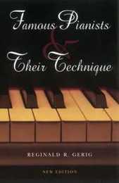 Famous Pianists and Their Technique New Edition