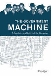 The Government Machine: A Revolutionary History of the Computer (History of Computing)