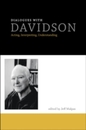 Dialogues With Davidson: Acting Interpreting Understanding