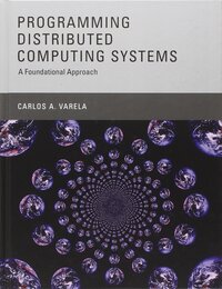 Programming Distributed Computing Systems: A Foundational Approach