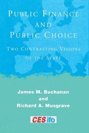 Public Finance and Public Choice: Two Contrasting Visions of the State