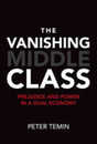 The Vanishing Middle Class: Prejudice and Power in a Dual Economy (The MIT Press)